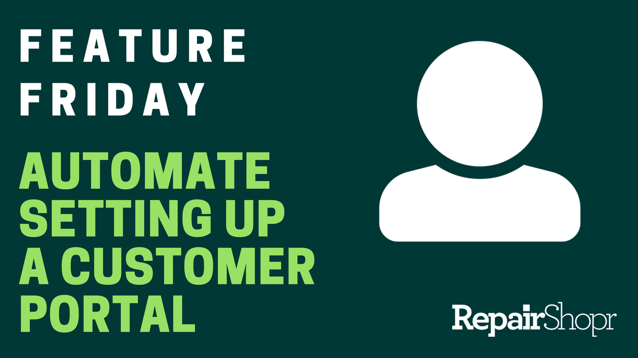 Feature Friday – Automate Setting up a Customer Portal User