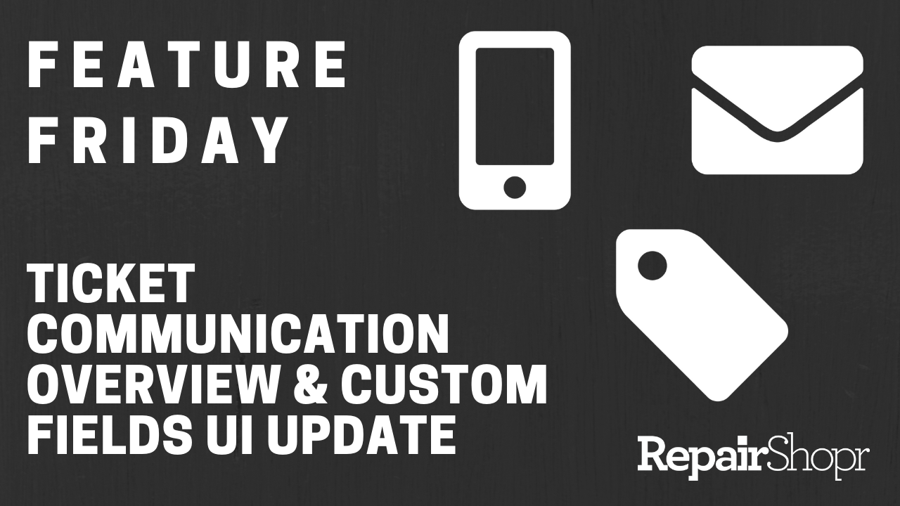 Feature Friday – Ticket Custom Field UI Update & Ticket Communication Overview
