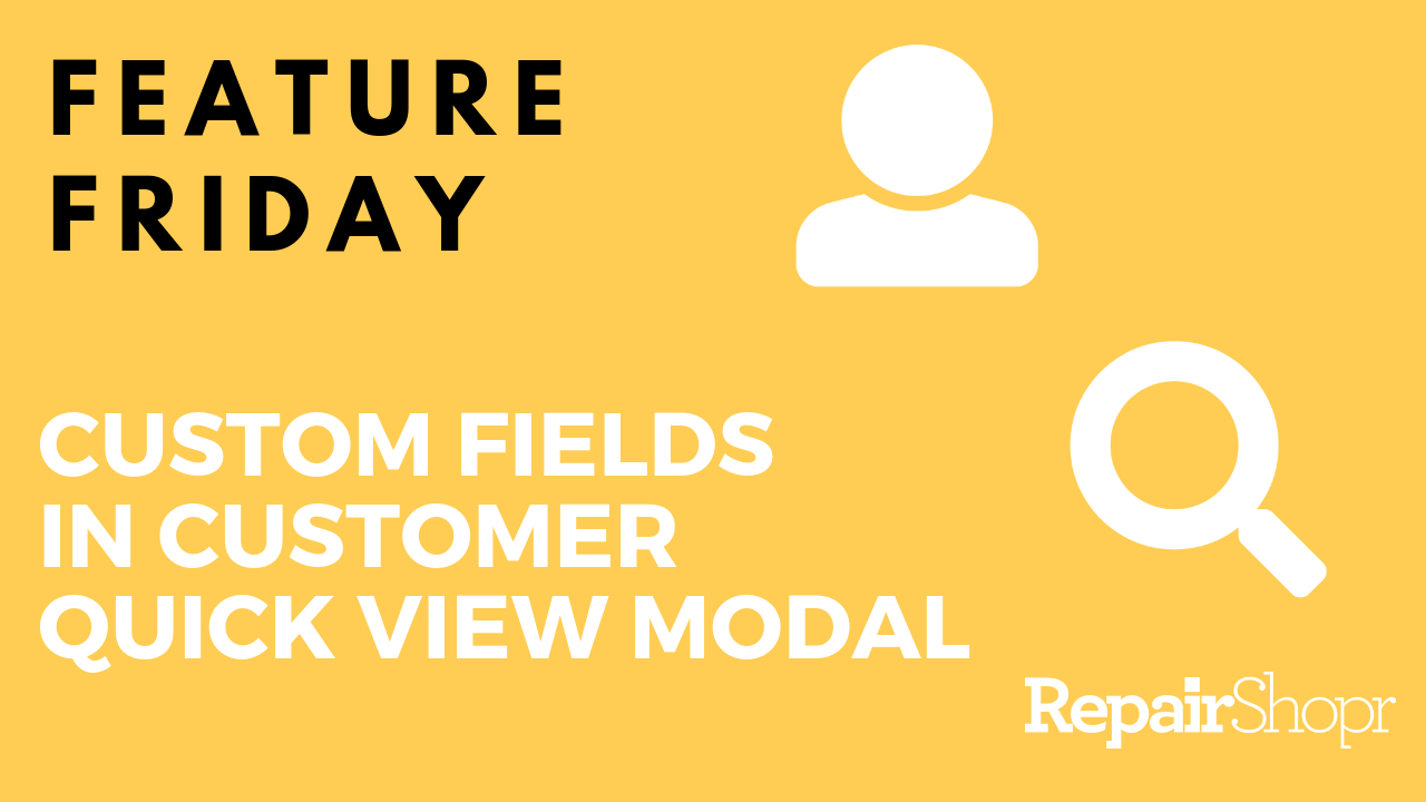 Feature Friday – Custom Fields Added to Customer Quick View Modal!