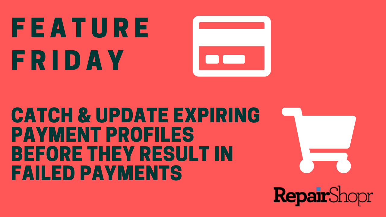 Feature Friday – Newly Added Expiring Payment Profile Reminder Emails & Notifications