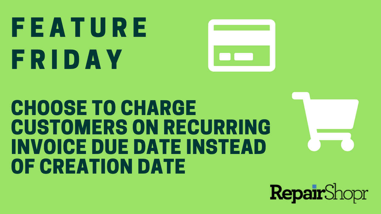 Feature Friday – Recurring Invoices Can Now be Charged on Invoice Due Date