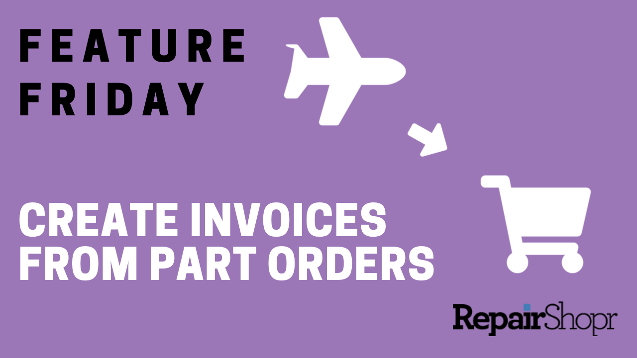 Feature Friday – Generate Invoices Directly From Part Orders