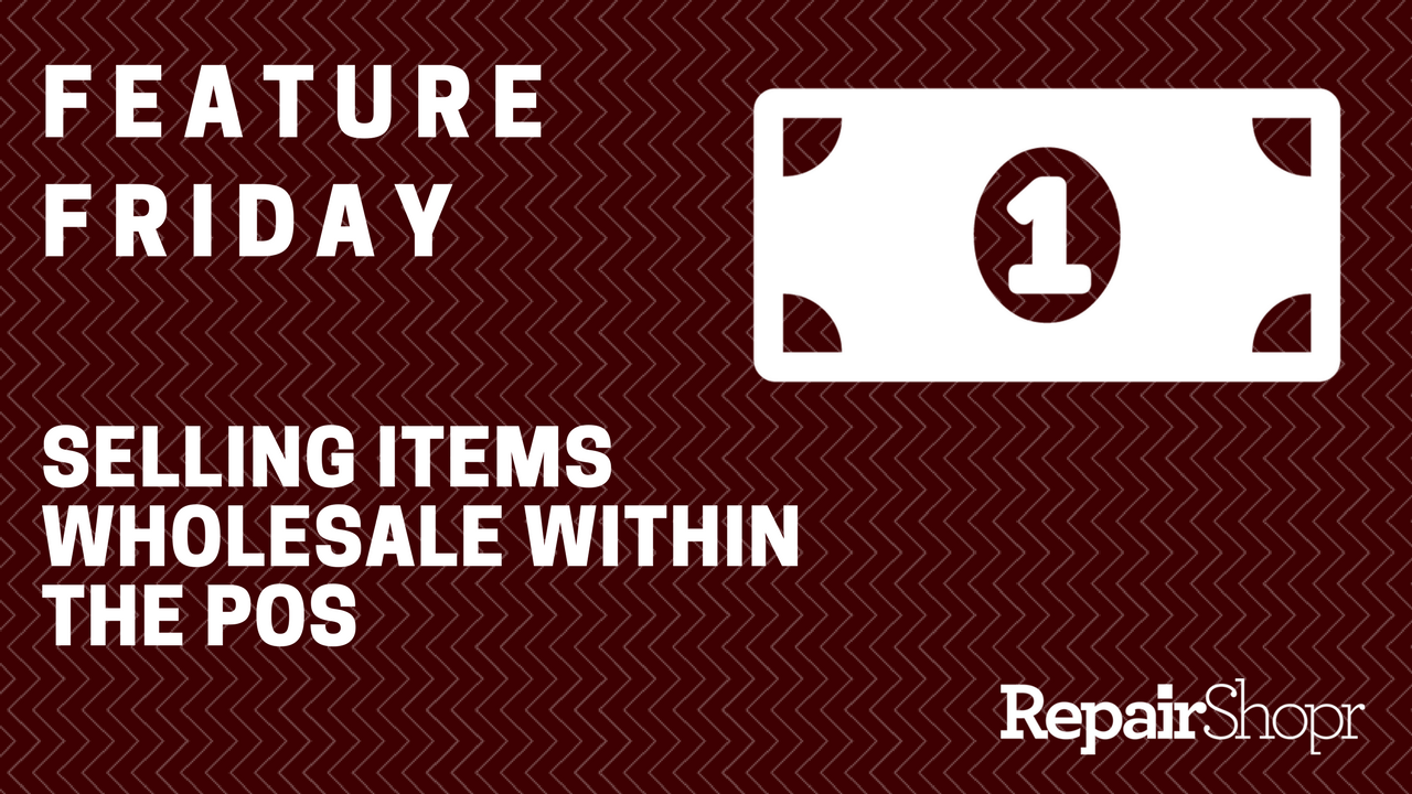 Feature Friday – Selling Items Wholesale Within the POS