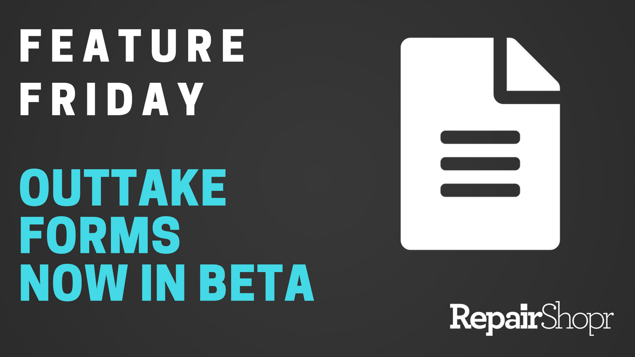 Feature Friday – Outtake Forms are now in Beta!