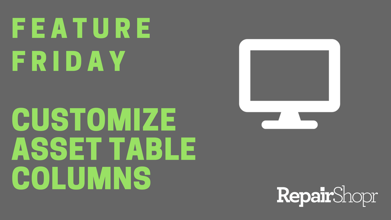 Feature Friday – You Can Now Customize the Asset Table!