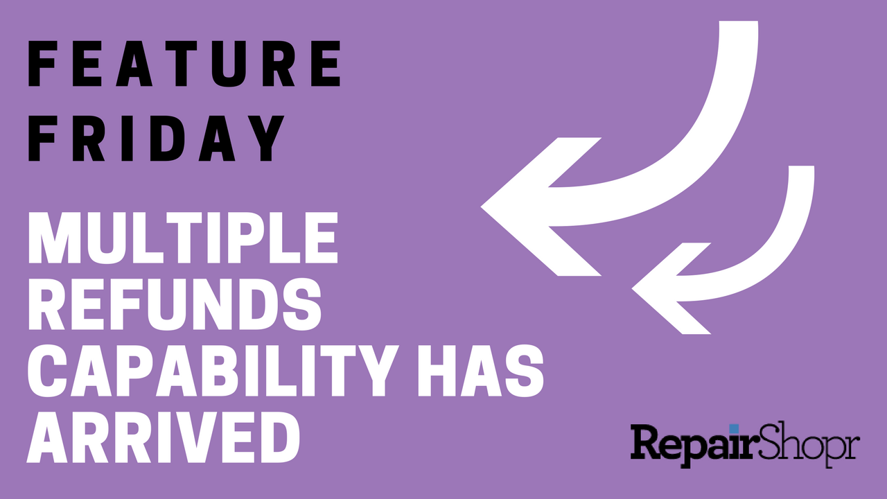 Feature Friday – Multiple Refunds Capability Has Arrived!