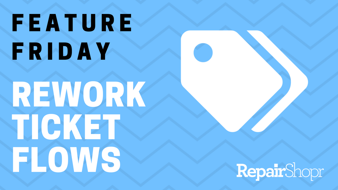 Feature Friday – Rework Ticket Flow