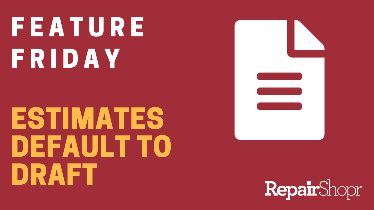 Feature Friday – Estimates Default to Draft