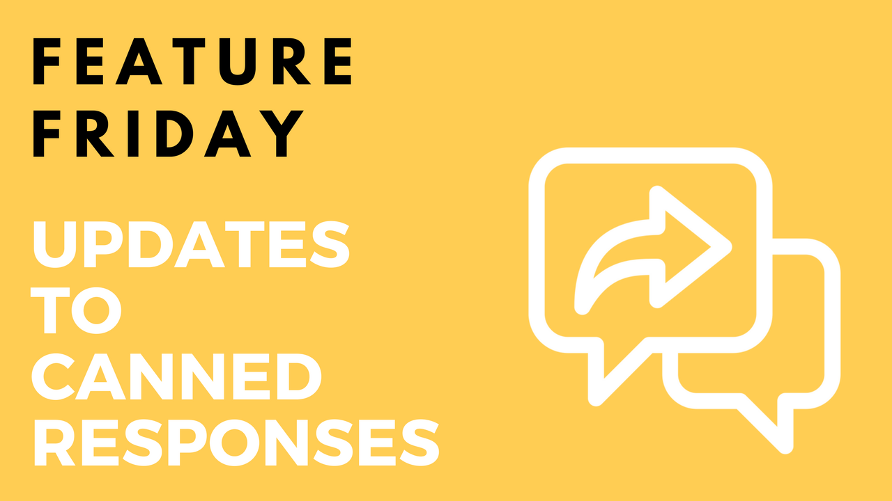 Feature Friday – Canned Messages are Now Searchable and Can be Categorized!