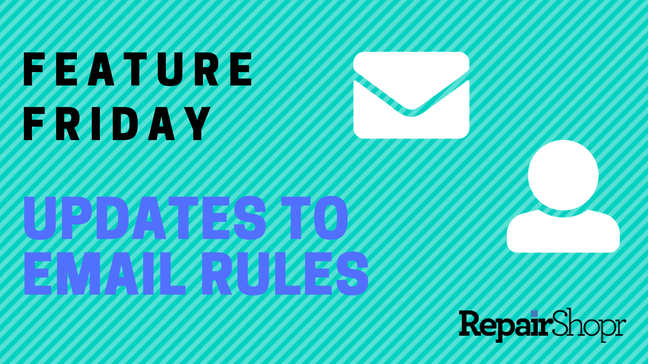 Feature Friday – New Ways to Manage Customer Email Rules