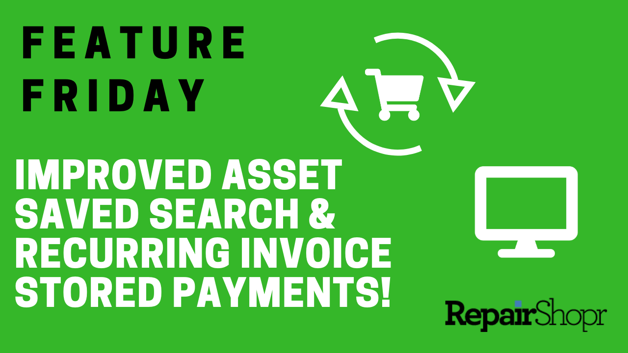 Feature Friday – Improved Asset Saved Search & Stored Payments Update!