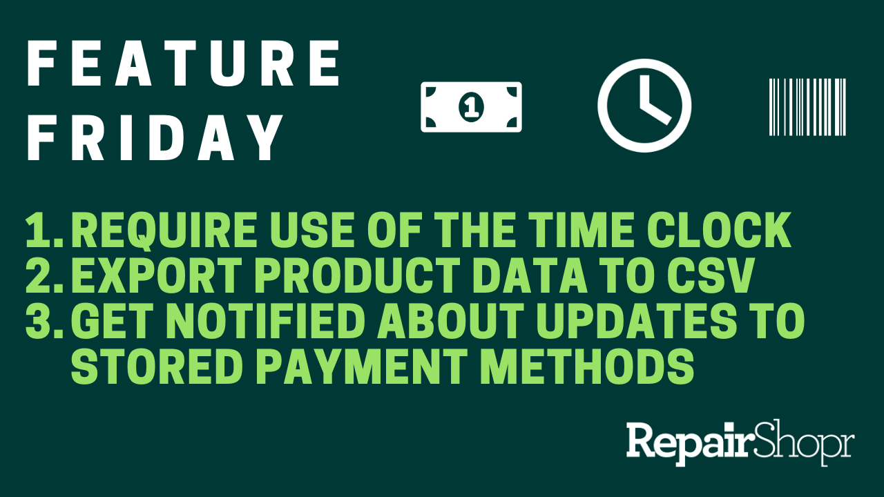Feature Friday – Time Clock Required, Product Instances CSV Export and Notification Center Update