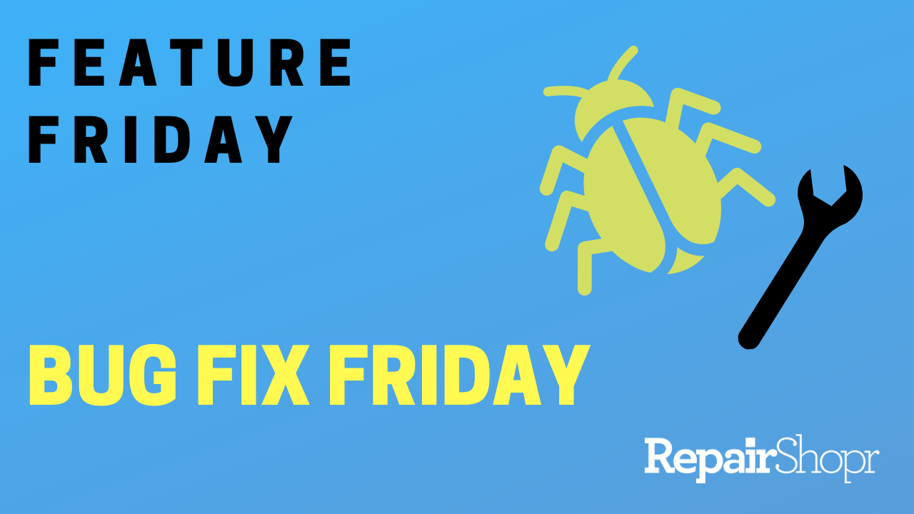 Feature Friday – Bug Fix Edition