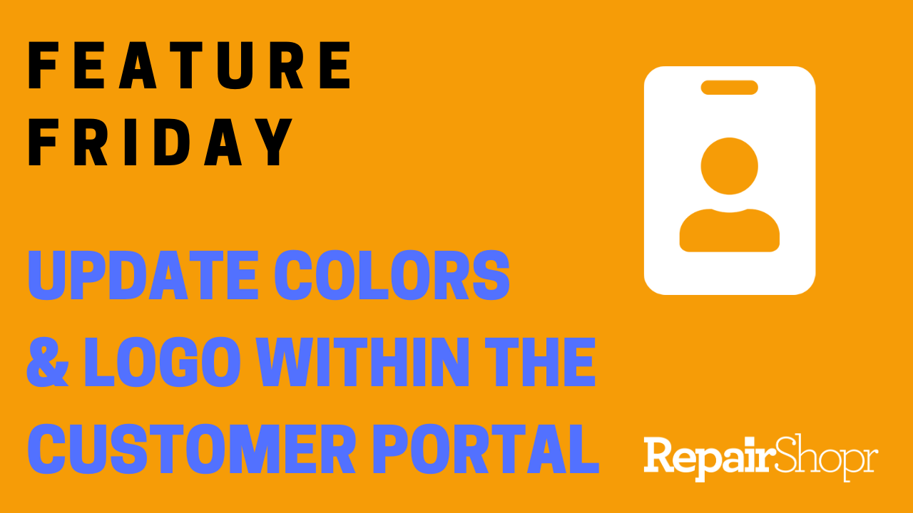 Feature Friday – Change Color & Logo Added to the Customer Portal!