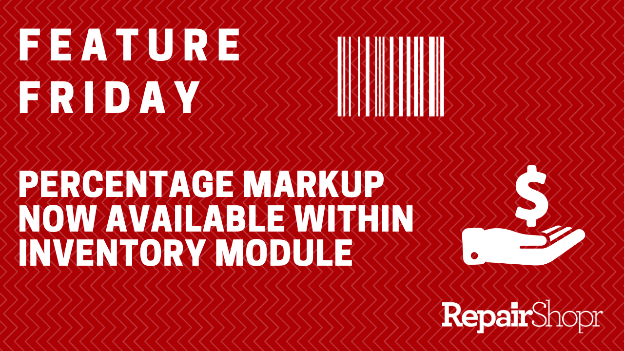 Feature Friday – Percentage Markup Available within Inventory Module