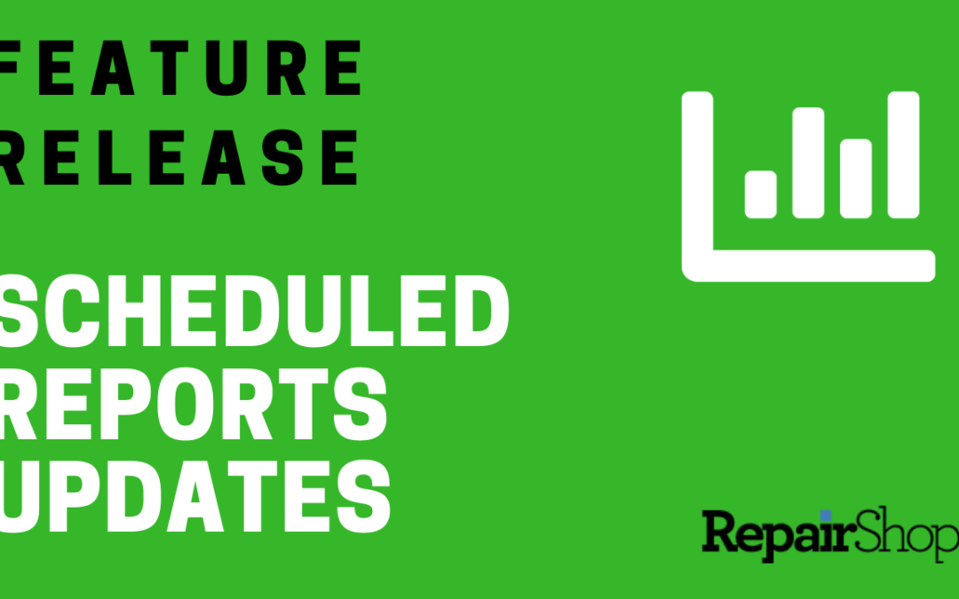 Feature Release – Scheduled Reports Updates