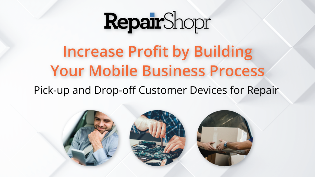 Use Our New Mobile Repair Guide to Build More Revenue