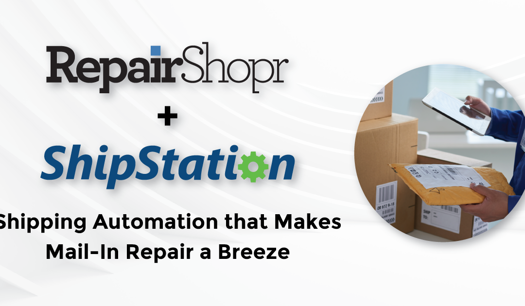 Feature Release – ShipStation Integration Updates Make Mail-In Repair a Breeze